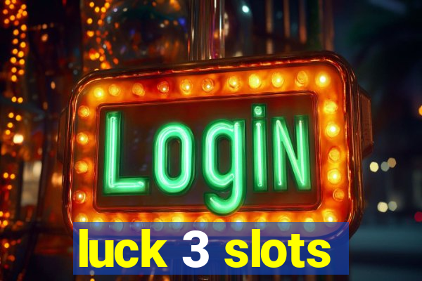 luck 3 slots